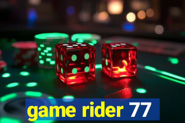 game rider 77